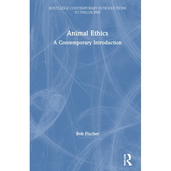Routledge Contemporary Introductions to  Animal Ethics: A Contemporary Introduction, (Hardcover)