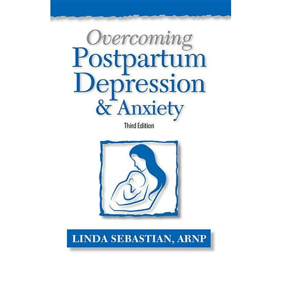 Overcoming Postpartum Depression and Anxiety, (Paperback)