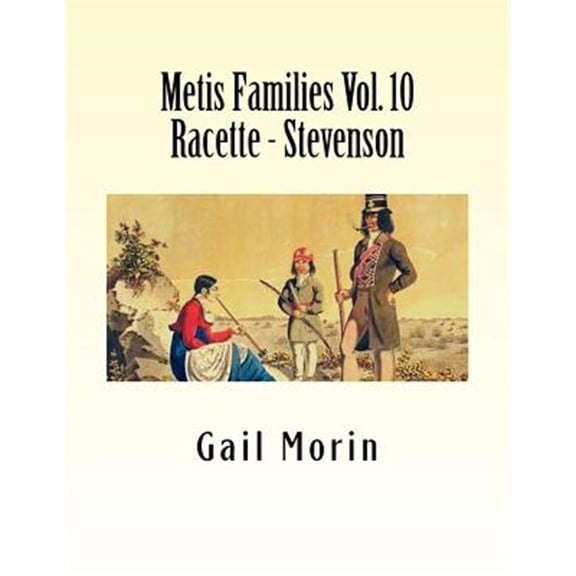 Pre-Owned Metis Families Volume 10 Racette - Stevenson (Paperback) by Gail Morin