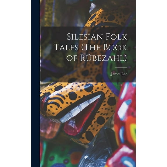 Silesian Folk Tales (The Book of RÃ¼bezahl), (Hardcover)