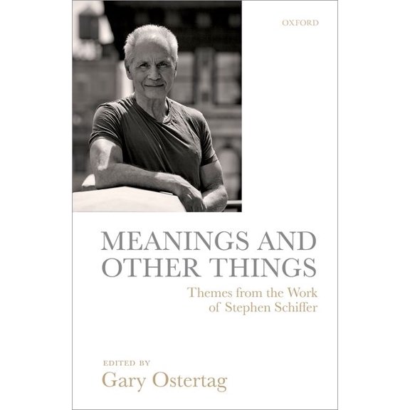 Meanings and Other Things: Themes from the Work of Stephen Schiffer, (Hardcover)