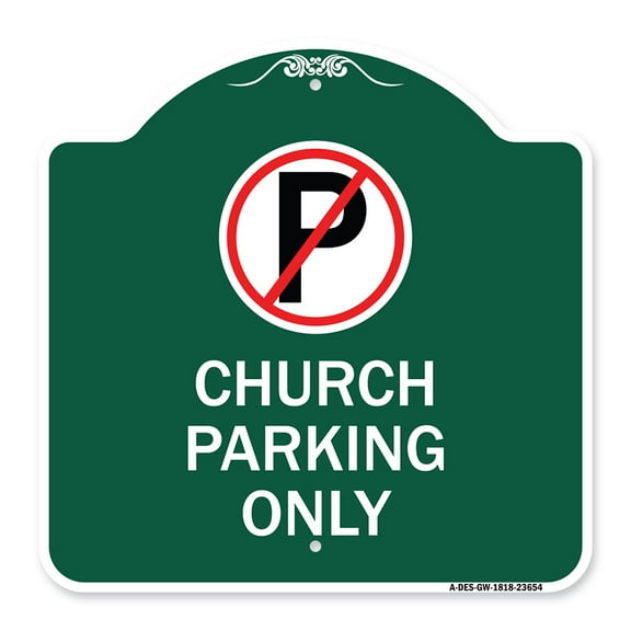 SignMission A-DES-GW-1818-23654 18 x 18 in. Designer Series Sign - No Parking Symbol Church Parking Only, Green & White