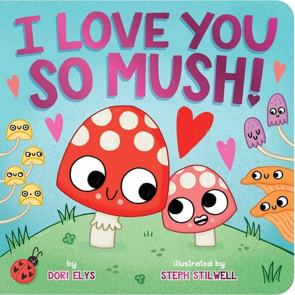 I Love You So Mush!, (Board Book)