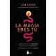 thumbnail image 1 of Libro La Magia Eres Tu Tapa Blanda, Autor Lisa Lister, Editorial Editorial Sirio, 1 of 2