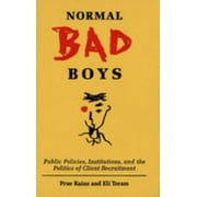 Pre-Owned Normal Bad Boys : Public Policies, Institutions, and the Politics of Client Recruitment (Hardcover) 9780773509061