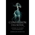 thumbnail image 2 of Conversion Disorder: Listening to the Body in Psychoanalysis, (Paperback), 2 of 4