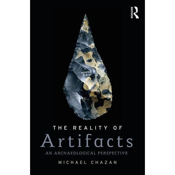 The Reality of Artifacts: An Archaeological Perspective, (Paperback)
