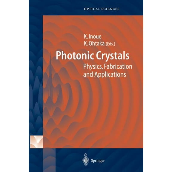 Springer Optical Sciences Photonic Crystals: Physics, Fabrication and Applications, Book 94, (Paperback)