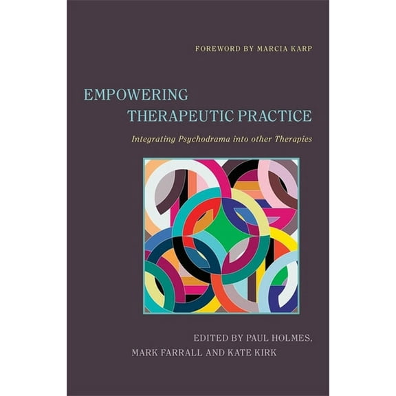 Empowering Therapeutic Practice: Integrating Psychodrama Into Other Therapies, (Paperback)