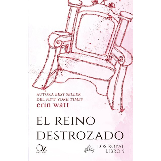 Libro 5 El Reino Destrozado LOS ROYAL OZ EDITORIAL ERIN WATT