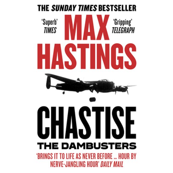 Pre-Owned Chastise: The Dambusters Story 1943 (Paperback) 0008280568 9780008280567
