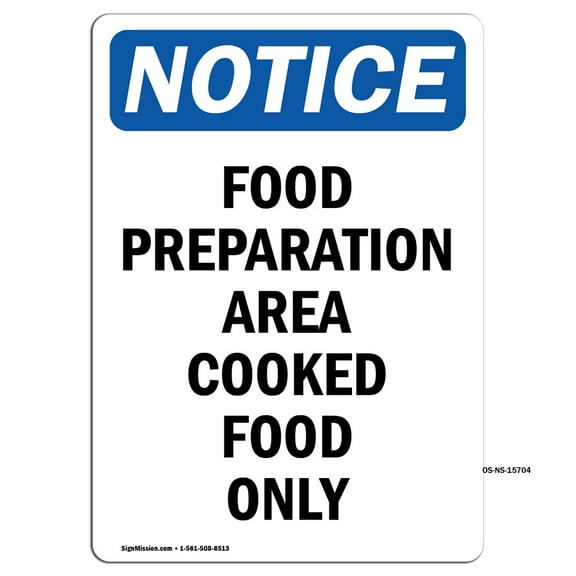 OSHA Notice Signs - NOTICE Food Preparation Area Cooked Food Only Sign | Extremely Durable Made in the USA Signs or Heavy Duty Vinyl label | Protect Your Warehouse & Business