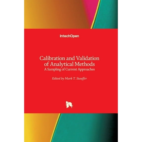 Calibration and Validation of Analytical Methods: A Sampling of Current Approaches (Hardcover)