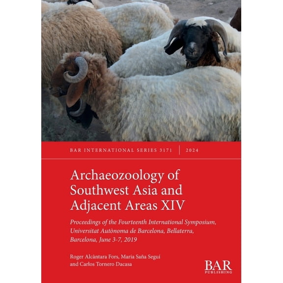 International Archaeozoology of Southwest Asia and Adjacent Areas XIV: Proceedings of the Fourteenth International Symposium, Universi, Book 3171, (Paperback)