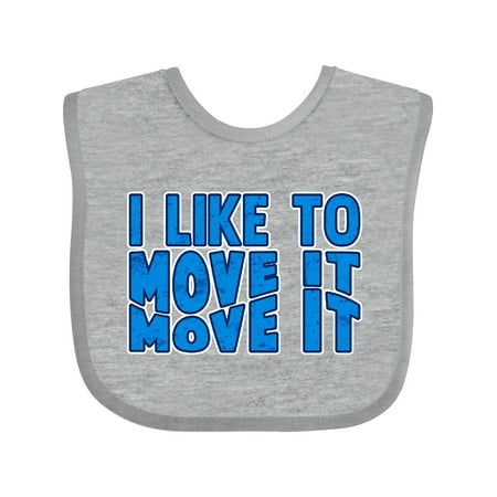 

Inktastic I like to move it move it Boys or Girls Baby Bib