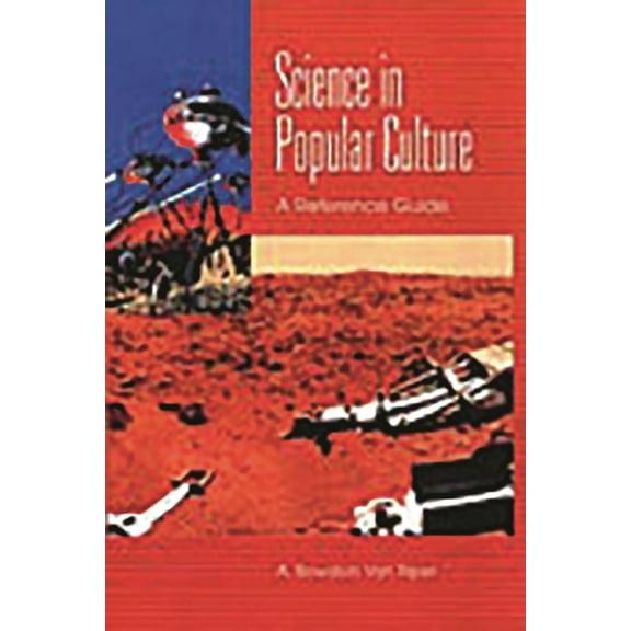 Science in Popular Culture: A Reference Guide, (Hardcover)