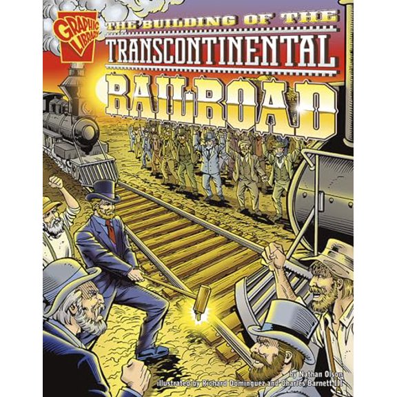 Pre-Owned The Building of the Transcontinental Railroad (Graphic History series) (Grapic Library Graphic History), 9780736896528, 073689652X, Paperback, First Edition edition