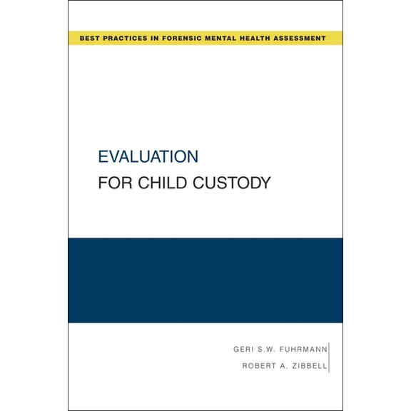 Best Practices in Forensic Mental Health Evaluation for Child Custody, (Paperback)