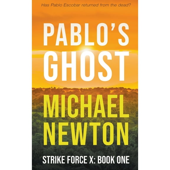 Strike Force X Pablo's Ghost, Book 1, (Paperback)