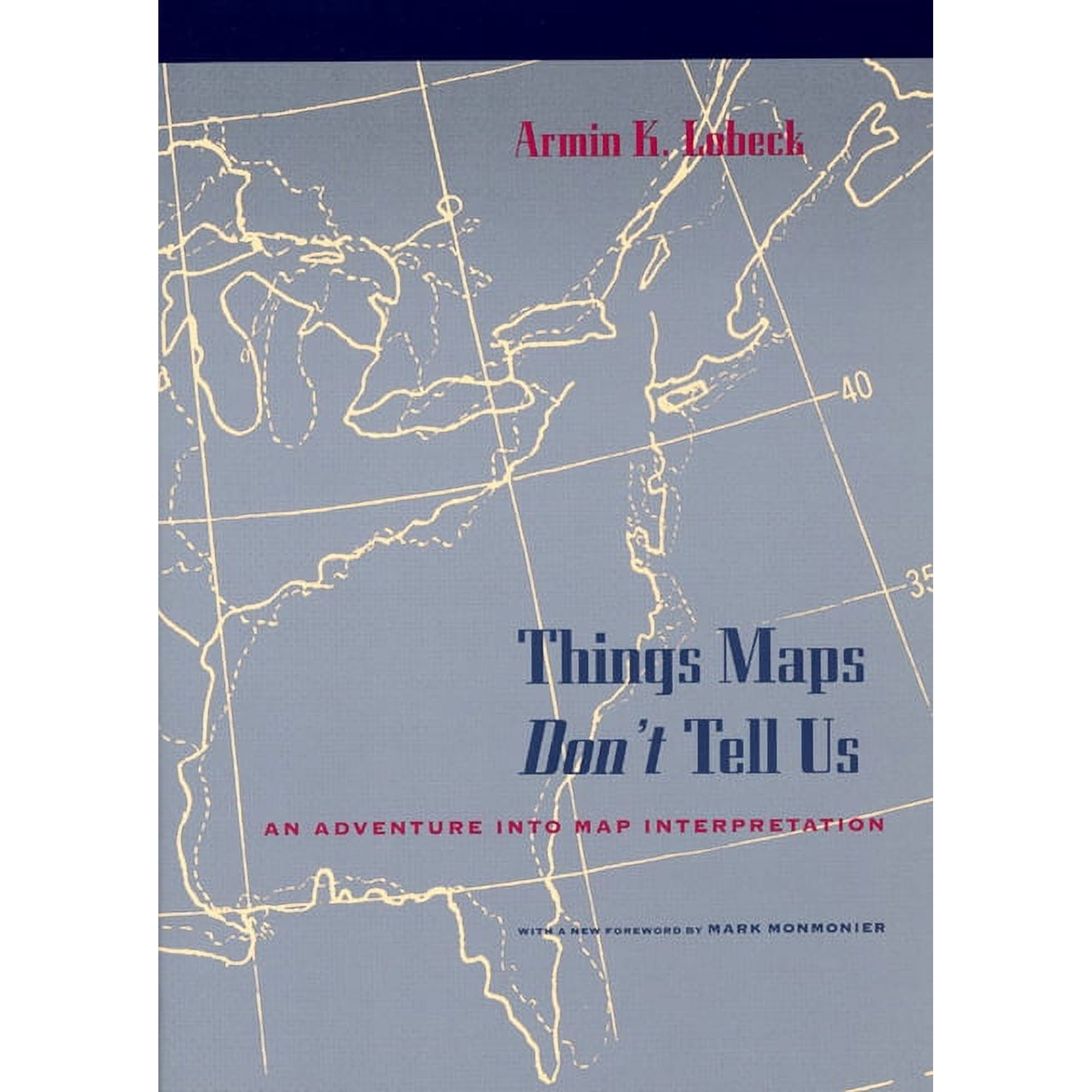 Things Maps Don t Tell Us : An Adventure into Map Interpretation (Paperback)