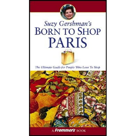 Suzy Gershman S Born To Shop Paris The Ultimate Guide