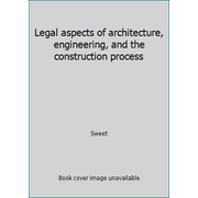 Legal aspects of architecture, engineering, and the construction process [Hardcover - Used]