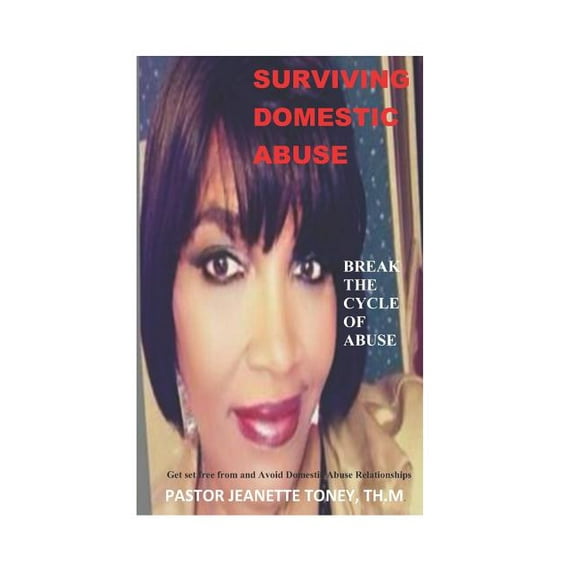Surviving Domestic Abuse: Break the Cycle of Abuse (Paperback)