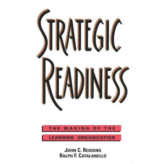 Jossey-Bass Management Strategic Readiness: The Making of the Learning Organization, (Hardcover)