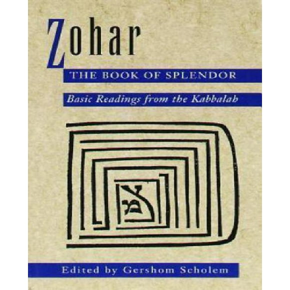 Zohar: the Book of Splendor: Basic Readings from the Kabbalah