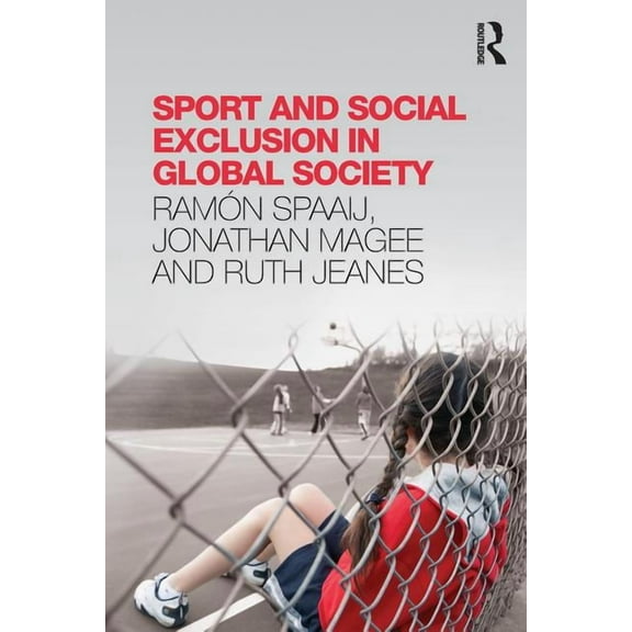 Sport and Social Exclusion in Global Society, (Paperback)