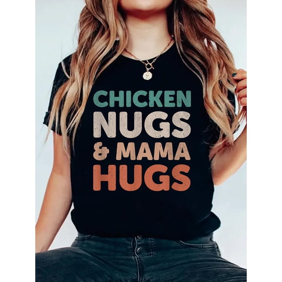Chicken Nugs and Mama Hugs Toddler Nuggets Foodies Lovers T-Shirt Women's Graphic Tee Casual Tops