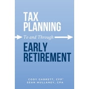 Tax Planning To and Through Early Retirement, (Paperback)