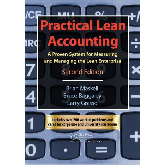 Practical Lean Accounting: A Proven System for Measuring and Managing the Lean Enterprise, Second Edition, (Paperback)