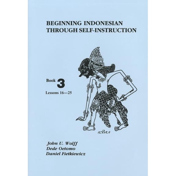 Beginning Indonesian Through Self-Instruction, Book 3: Lessons 16-25, (Paperback)