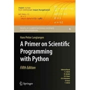 Primer on Scientific Programming With Python, Hans Petter Langtangen Hardcover