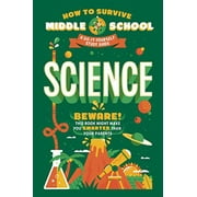 How to Survive Middle School: Science: A Do-It-Yourself Study Guide -- Rachel Ross