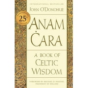 Anam Cara [Twenty-Fifth Anniversary Edition]: A Book of Celtic Wisdom (Paperback)