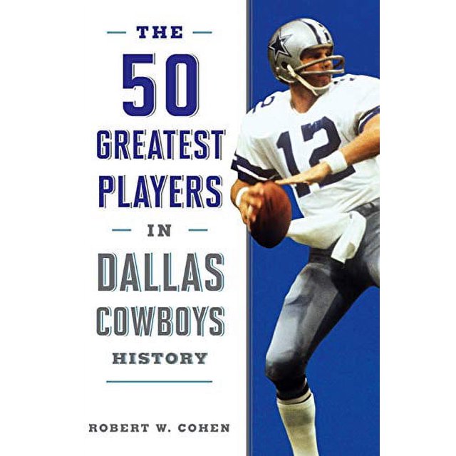 Les 50 Meilleurs Joueurs de l'Histoire des Dallas Cowboys
