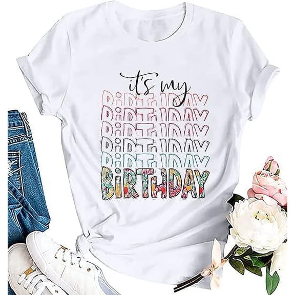 It's My Birthday Shirt Women Cute Birthday Letter Printed T-Shirt Funny Birthday Party Gift Graphic Tee Tops