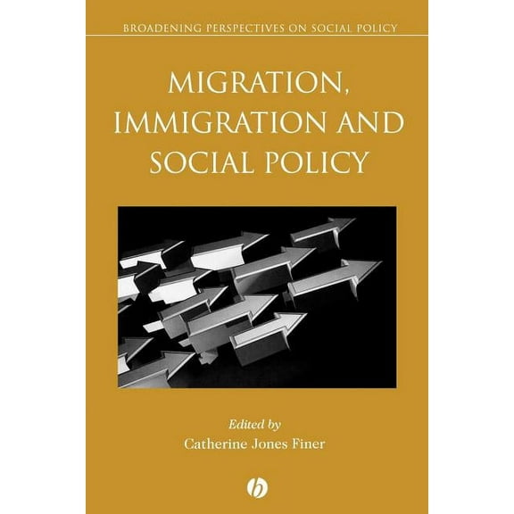 Broadening Perspectives in Social Policy Migration, Immigration and Social Policy, (Paperback)