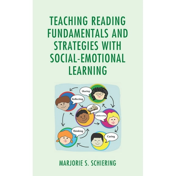 Teaching Reading Fundamentals and Strategies with Social-Emotional Learning, (Hardcover)