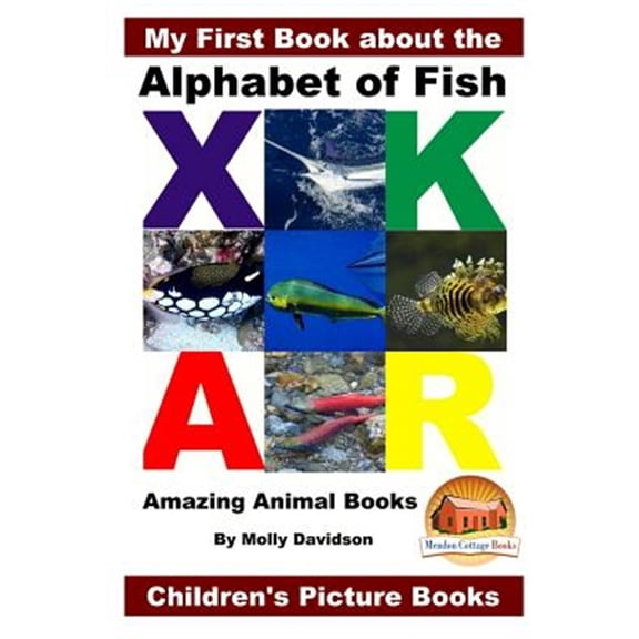 Pre-Owned My First Book About the Alphabet of Fish : Amazing Animal Books - Children's Picture Books