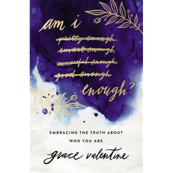 Pre-Owned Am I Enough?: Embracing the Truth about Who You Are (Paperback) 0785216170 9780785216179