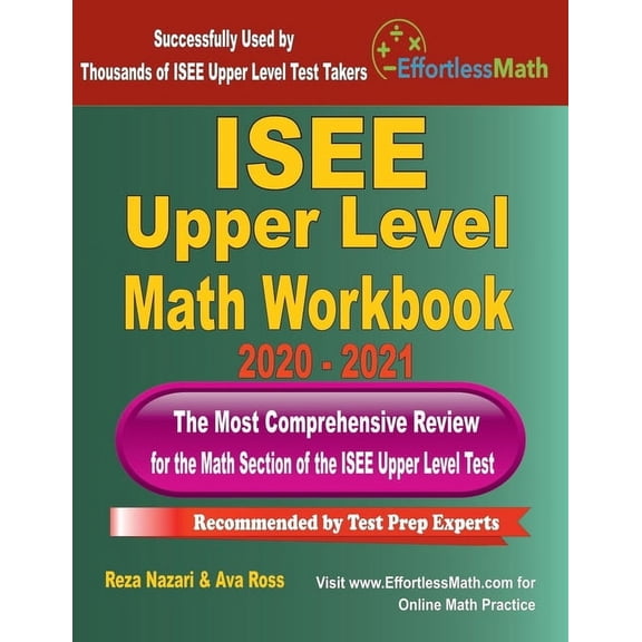 ISEE Upper Level Math Workbook 2020 - 2021: The Most Comprehensive Review for the Math Section of the ISEE Upper Level T, (Paperback)