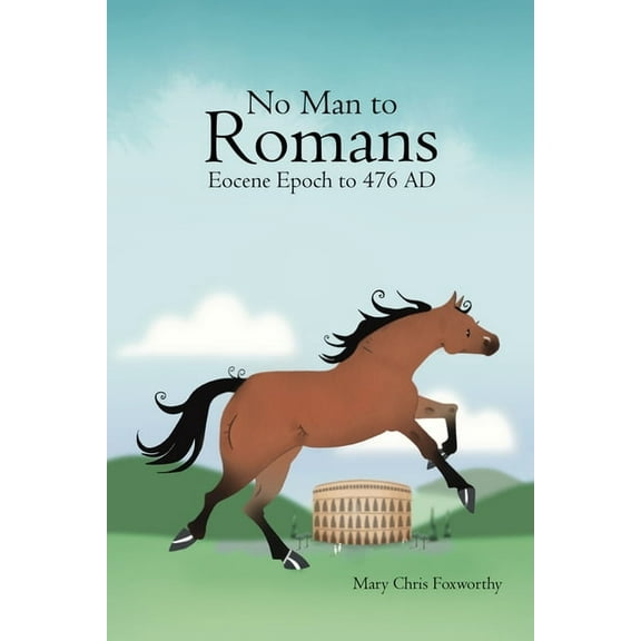 No Man to Romans - Eocene Epoch to 476 AD, (Paperback)