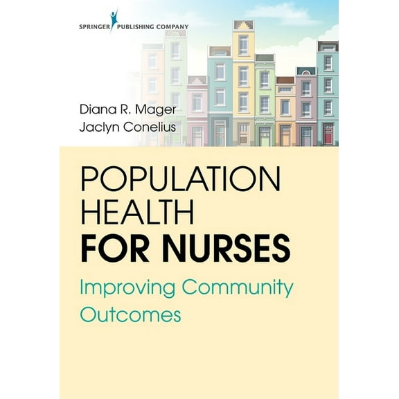 Population Health for Nurses: Improving Community Outcomes, (Paperback)