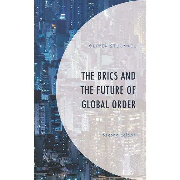 The Brics and the Future of Global Order, (Paperback)