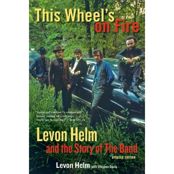 This Wheel's on Fire: Levon Helm and the Story of the Band, (Paperback)