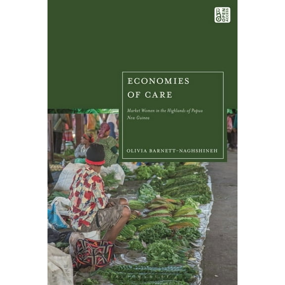 Economies of Care: Market Women in the Highlands of Papua New Guinea, (Hardcover)