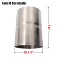 thumbnail image 2 of Tubo Acoplador Adaptador Reductor De Escape De Acero Inoxidable De Id Universal De 2,5" A Id De 2,5" (2 1/2" X 3,6"), 2 of 5